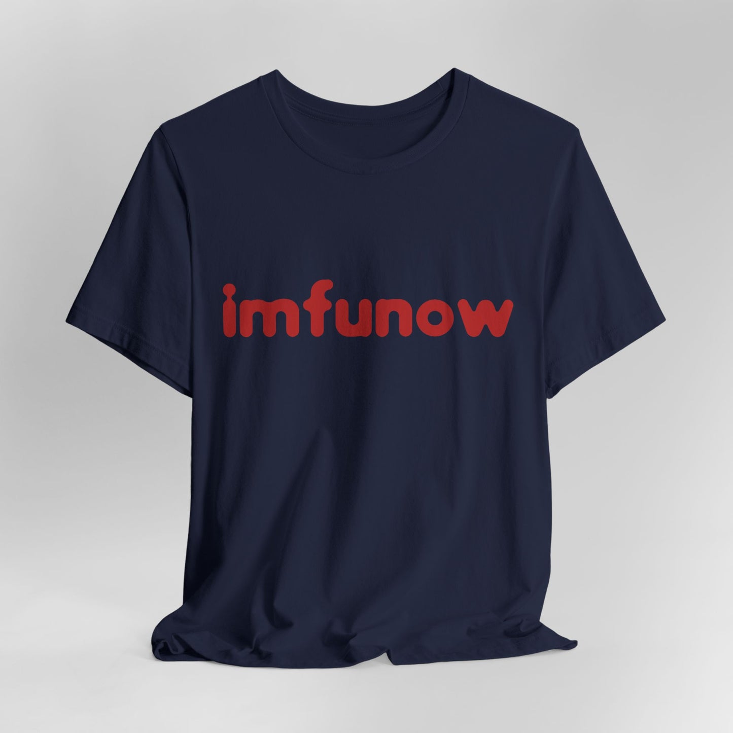 imfunow - Unisex Tee
