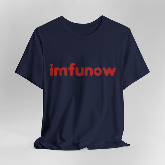 imfunow - Unisex Tee
