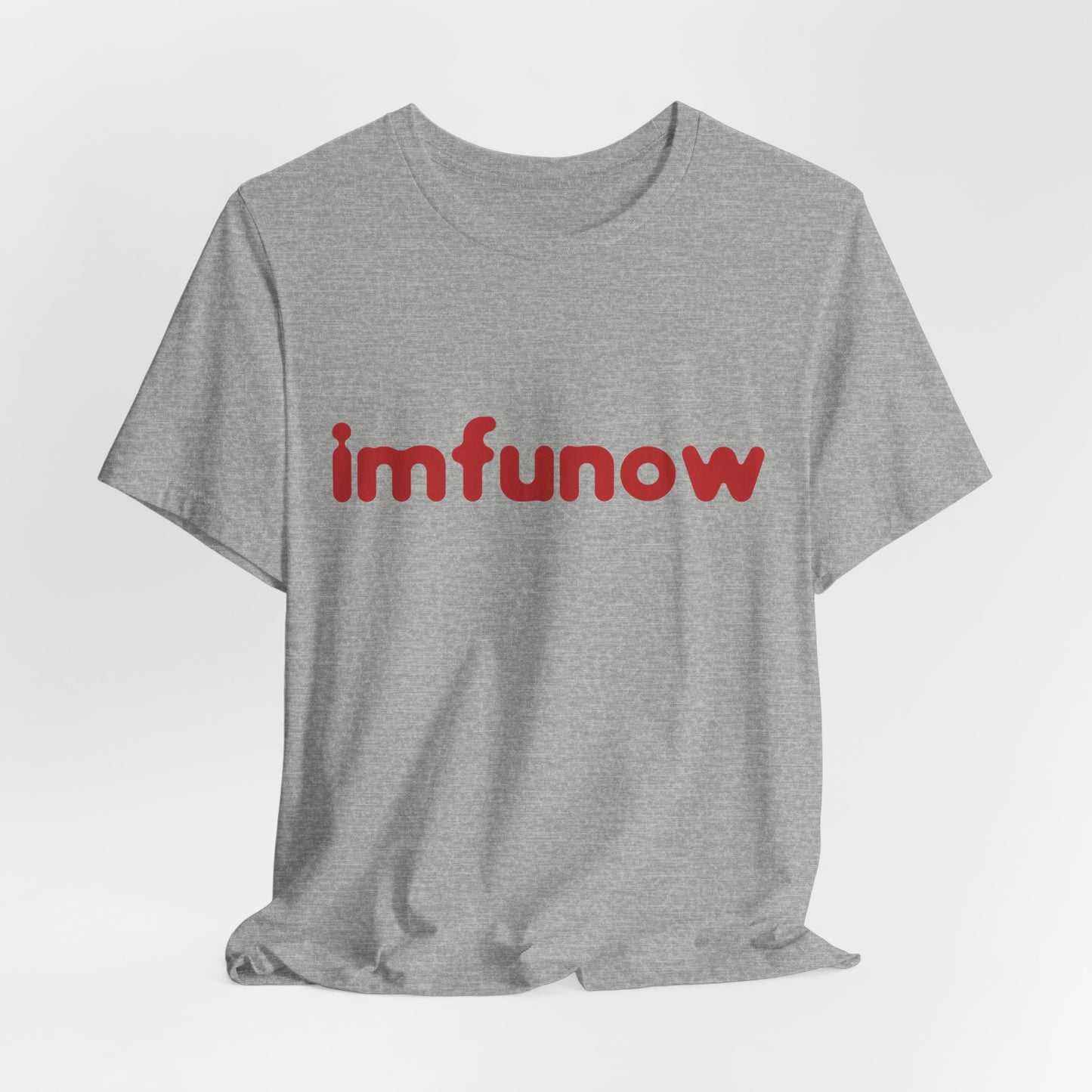 imfunow - Unisex Tee