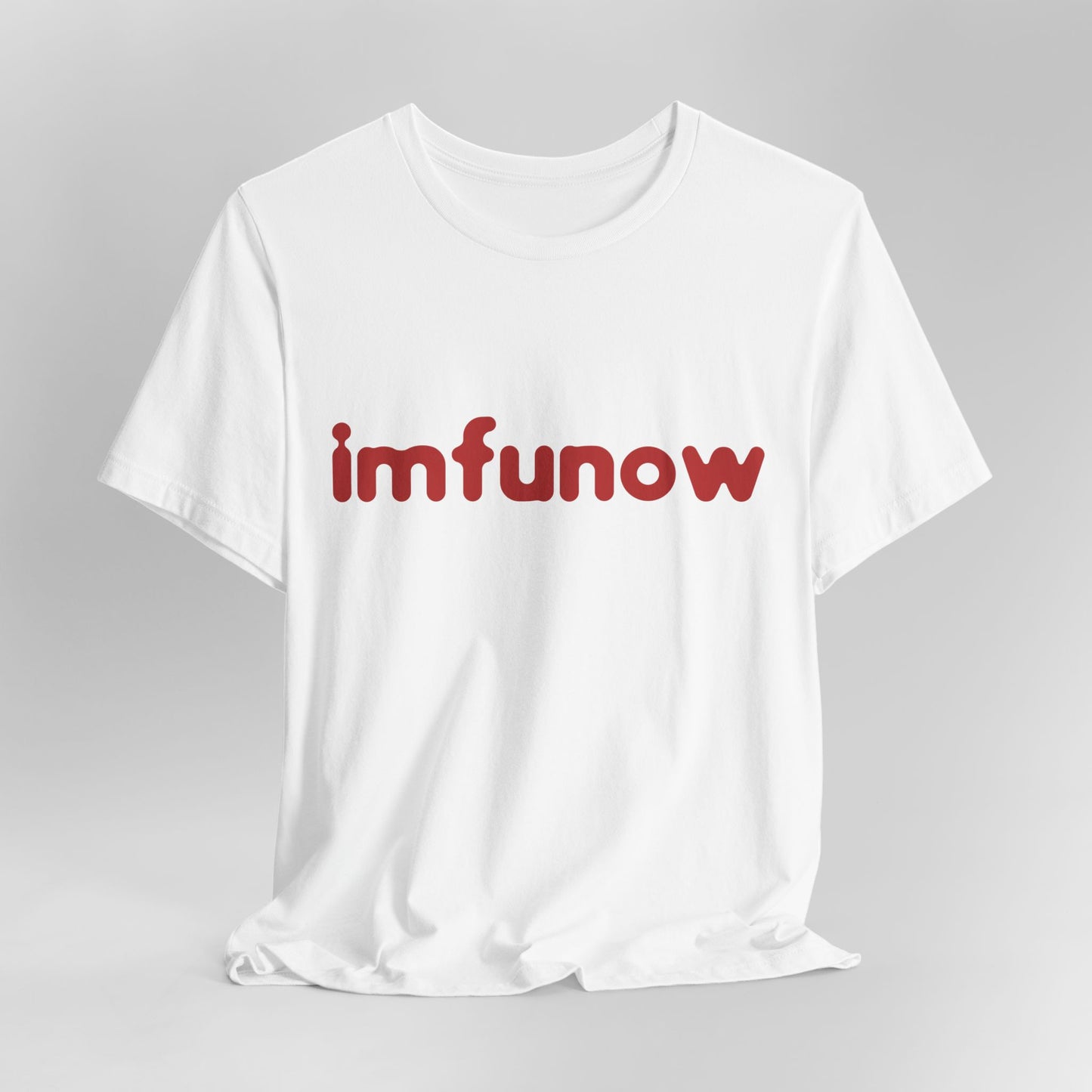 imfunow - Unisex Tee