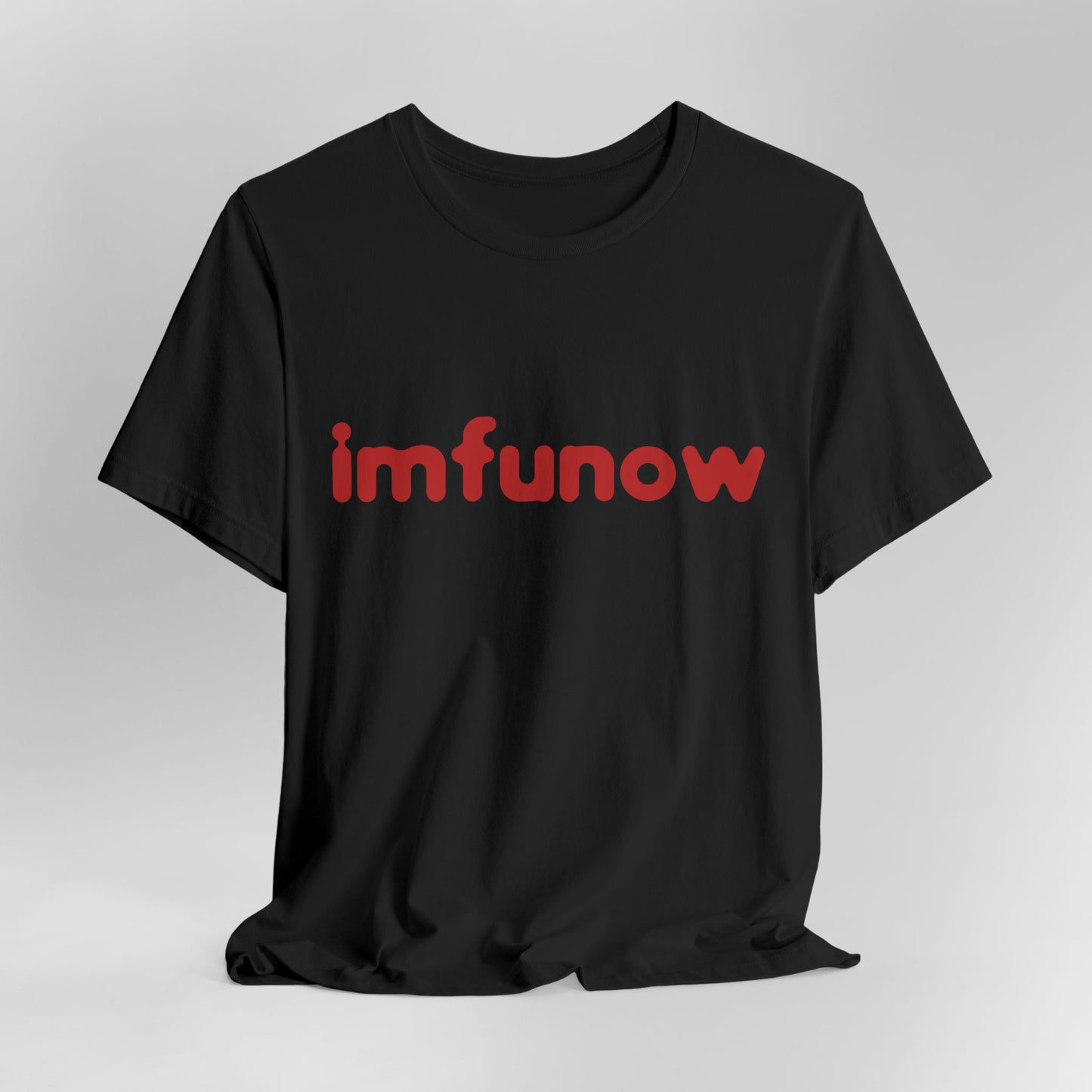 imfunow - Unisex Tee